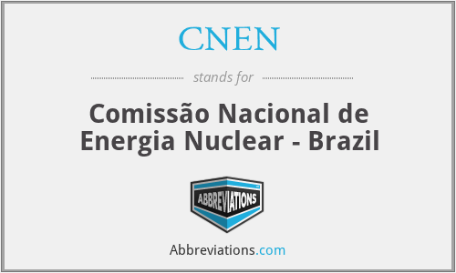CNEN - Comissão Nacional de Energia Nuclear - Brazil
