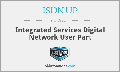 ISDNUP - Integrated Services Digital Network User Part