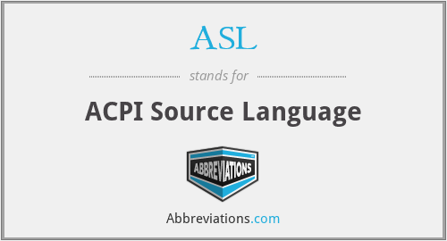 ASL - ACPI Source Language