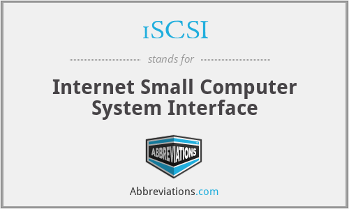 iSCSI - Internet Small Computer System Interface