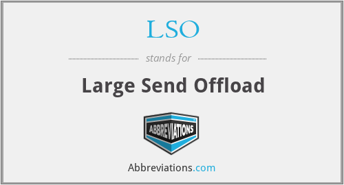 LSO - Large Send Offload