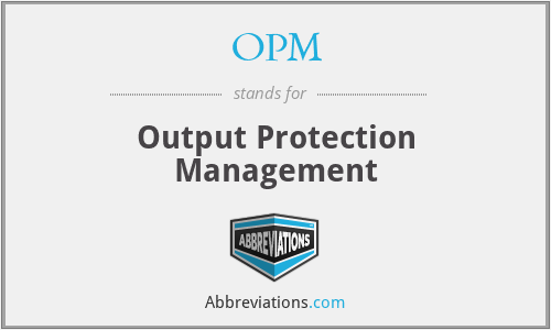 OPM - Output Protection Management