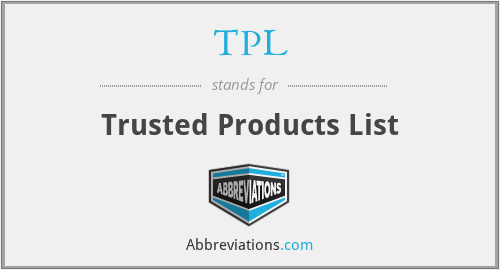 TPL - Trusted Products List