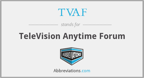 TVAF - TeleVision Anytime Forum