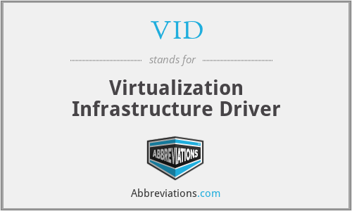 VID - Virtualization Infrastructure Driver