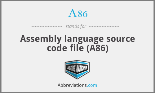 A86 - Assembly language source code file (A86)
