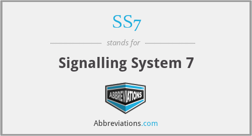 SS7 - Signalling System 7