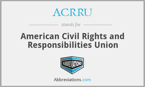 ACRRU - American Civil Rights and Responsibilities Union
