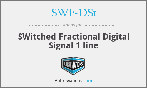 SWF-DS1 - SWitched Fractional Digital Signal 1 line
