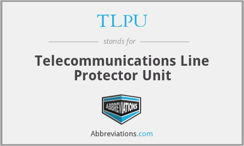 TLPU - Telecommunications Line Protector Unit