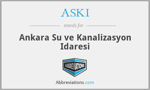 ASKI - Ankara Su ve Kanalizasyon Idaresi