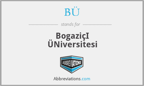 BÜ - BogaziçI ÜNiversitesi