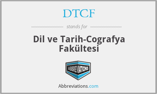 DTCF - Dil ve Tarih-Cografya Fakültesi