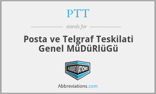 PTT - Posta ve Telgraf Teskilati Genel MüDüRlüGü