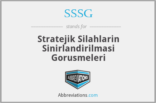 SSSG - Stratejik Silahlarin Sinirlandirilmasi Gorusmeleri