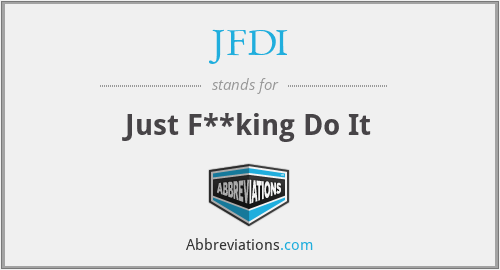 JFDI - Just F**king Do It