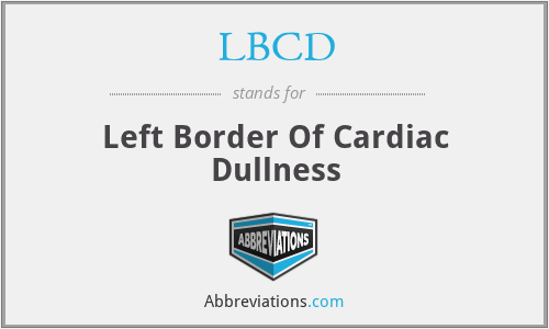 LBCD - Left Border Of Cardiac Dullness