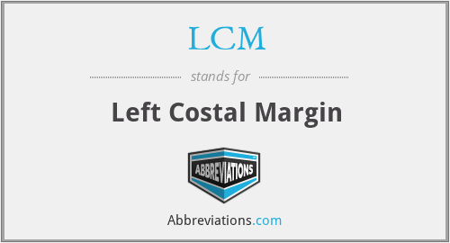 LCM - Left Costal Margin