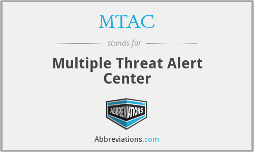 MTAC - Multiple Threat Alert Center