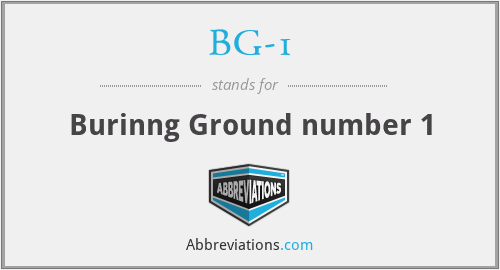 BG-1 - Burinng Ground number 1
