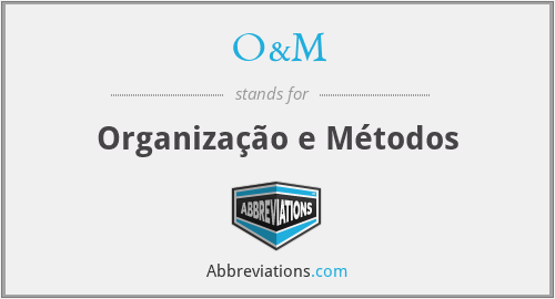 O&M - Organização e Métodos