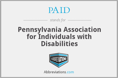 PAID - Pennsylvania Association for Individuals with Disabilities