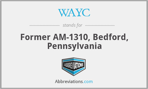 WAYC - Former AM-1310, Bedford, Pennsylvania