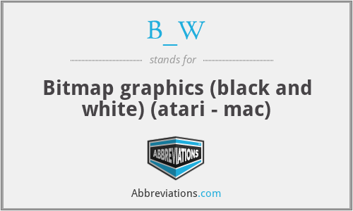 B_W - Bitmap graphics (black and white) (atari - mac)