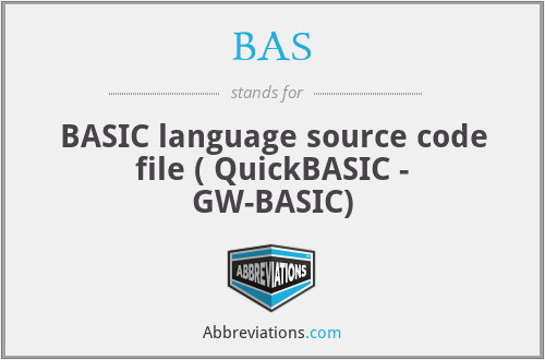 BAS - BASIC language source code file ( QuickBASIC - GW-BASIC)
