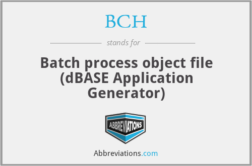BCH - Batch process object file (dBASE Application Generator)