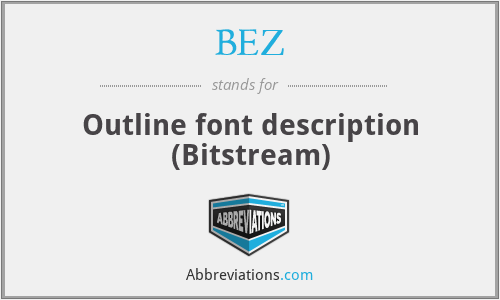 BEZ - Outline font description (Bitstream)