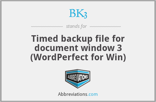 BK3 - Timed backup file for document window 3 (WordPerfect for Win)