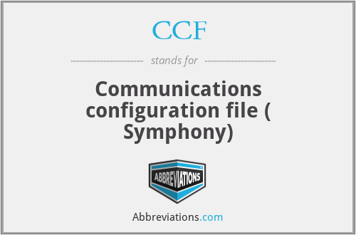 CCF - Communications configuration file ( Symphony)