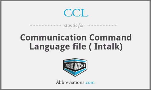 CCL - Communication Command Language file ( Intalk)