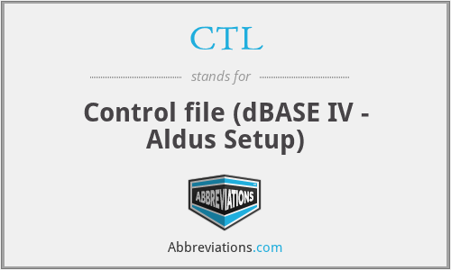 CTL - Control file (dBASE IV - Aldus Setup)