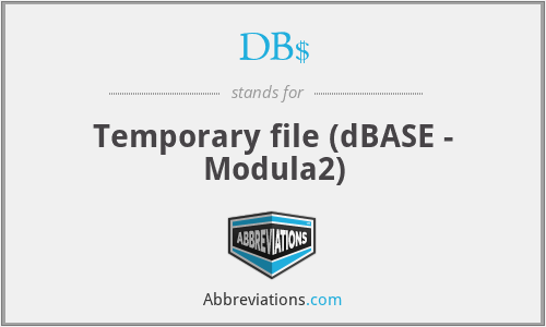 DB$ - Temporary file (dBASE - Modula2)