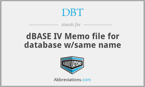 DBT - dBASE IV Memo file for database w/same name