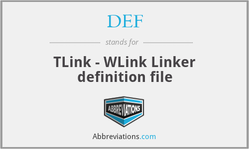 DEF - TLink - WLink Linker definition file