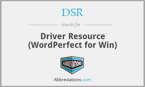 DSR - Driver Resource (WordPerfect for Win)