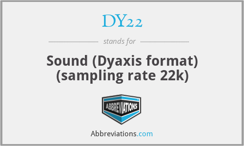 DY22 - Sound (Dyaxis format) (sampling rate 22k)