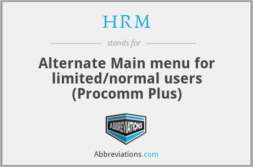 HRM - Alternate Main menu for limited/normal users (Procomm Plus)