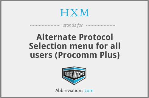 HXM - Alternate Protocol Selection menu for all users (Procomm Plus)
