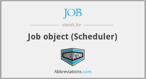 JOB - Job object (Scheduler)