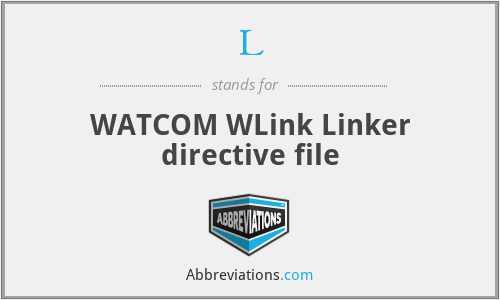 L - WATCOM WLink Linker directive file