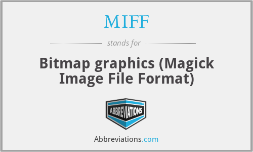 MIFF - Bitmap graphics (Magick Image File Format)