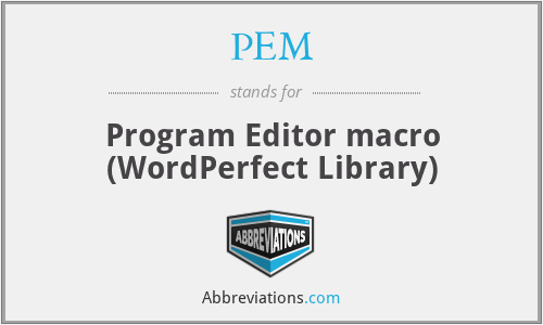 PEM - Program Editor macro (WordPerfect Library)