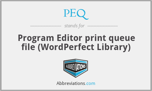 PEQ - Program Editor print queue file (WordPerfect Library)