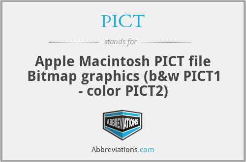 PICT - Apple Macintosh PICT file Bitmap graphics (b&w PICT1 - color PICT2)