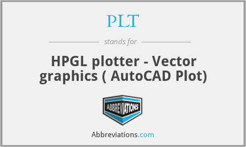 PLT - HPGL plotter - Vector graphics ( AutoCAD Plot)