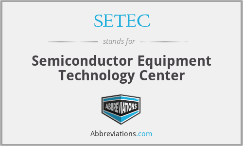 SETEC - Semiconductor Equipment Technology Center
